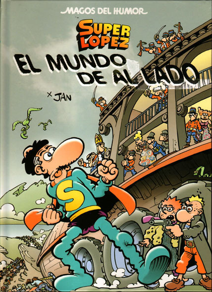 MAGOS DEL HUMOR #140 SUPERLPEZ: EL MUNDO DE AL LADO