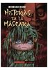 HISTORIAS DE LA MASCARA (2� ED) *** DEFECTUOSO ***