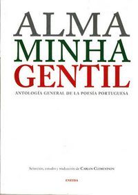 Alma Minha Gentil : antologa general de la poesa portuguesa