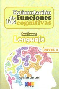 Estimulacin de las funciones cognitivas, nivel 2 : cuaderno 1 : lenguaje