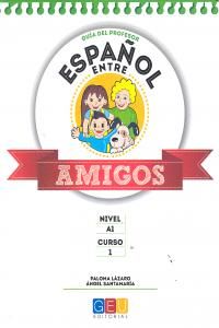 Espa�ol entre amigos 1, nivel A1. Gu�a del profesor