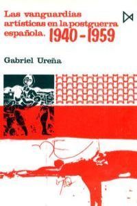 Las vanguardias artsticas en la posguerra espaola (1940-1959)