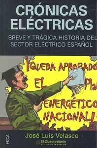 Crnicas elctricas : breve y trgica historia del sector elctrico espaol