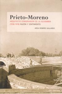 Prieto-Moreno, arquitecto conservador de la Alhambra (1936-1978) : razn y sentimiento