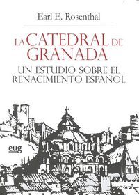 La catedral de Granada : un estudio sobre el renacimiento espaol