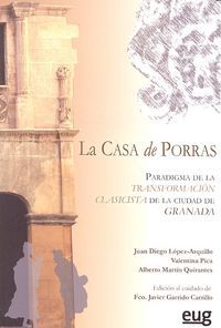Casa de Porras : paradigma de la transformacin clasicista de la ciudad de Granada
