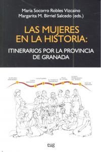 Las mujeres en la historia : itinerarios por la provincia de Granada