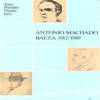 Antonio Machado : Baeza : 1912-1989