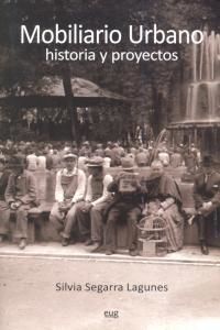 Mobiliario urbano : historia y proyectos