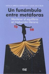 Un funmbulo entre metforas : mantener el equilibrio en traduccin literaria