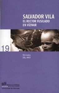 Salvador Vila : el rector fusilado en V�znar