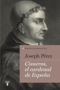 Cisneros, el cardenal de Espaa
