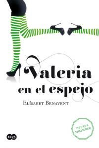 Valeria en el espejo : engnchate al fenmeno Valeria : te vas a enamorar