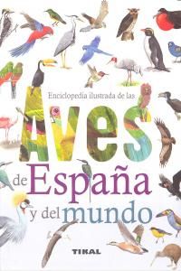 Enciclopedia Ilustrada De Las Aves De Espaa Y Del Mundo