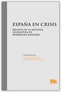 Espaa en crisis : balance de la segunda legislatura de Rodrguez Zapatero