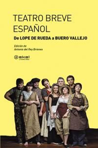 Teatro breve espaol : de Lope de Rueda a Buero Vallejo