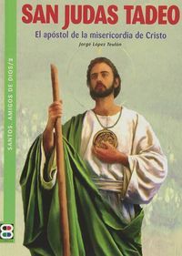 San Judas Tadeo El Apostol De La Misericordia De Cristo