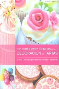 300 Consejos Y Tecnicas Decoracion De Tartas