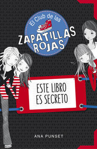 Club De Las Zapatillas Rojas Este Libro Es Secreto