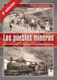 Los pueblos mineros : conflictividad social y poltica municipal en la cuenca minera vizcana