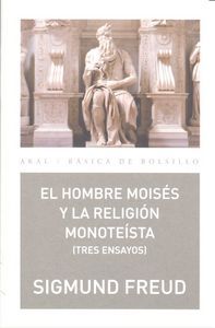 El hombre Moiss y la religin monotesta : tres ensayos