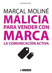 Malicia para vender con marca : la comunicaci�n activa