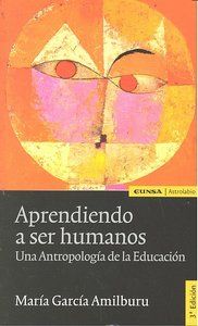 Aprendiendo a ser humanos : una antropologa de la educacin