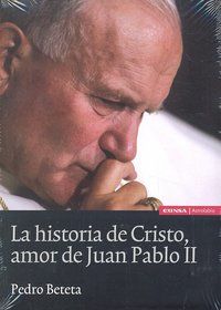 La historia de Cristo, amor de Juan Pablo II