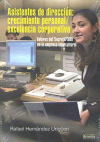 Asistentes de direccin : crecimiento personal-excelencia corporativa : valores del secretariado en la empresa intercultural