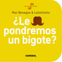 Le Pondremos Un Bigote