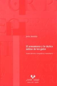 El armamento y la tctica militar de los galos : fuentes literarias, iconogrficas y arqueolgicas