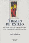 Tiempo de exilio : una mirada crtica a la modernidad espaola desde el pensamiento republicano en el exilio