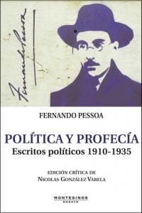 Poltica y profeca : escritos polticos 1910-1935