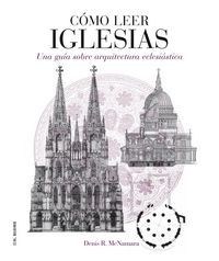 Cmo leer iglesias : un curso intensivo sobre arquitectura eclesistica