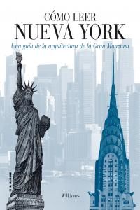 Cmo leer Nueva York : una gua de la arquitectura de la Gran Manzana