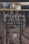 Granada de anta�o a hoga�o II : siglo y medio en fotograf�as