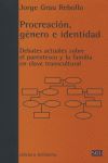 Procreacin, gnero e identidad : debates actuales sobre el parentesco y la familia en clave transcultural