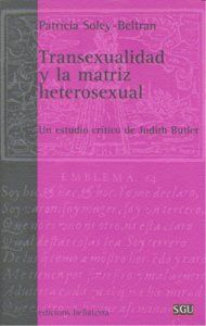 Transexualidad y la matriz heterosexual : un estudio cr�tico de Judith Butler