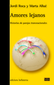 Amores lejanos : historias de parejas transnacionales