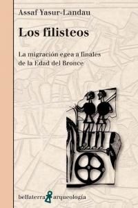 Los filisteos : la migracin egea a finales de la Edad del Bronce