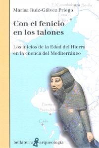 Con el fenicio en los talones : los inicios de la Edad del Hierro en la cuenca del Mediterrneo