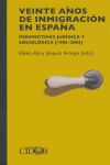 Veinte a�os de inmigraci�n en Espa�a : perspectivas jur�dicas y sociol�gicas (1985-2004)