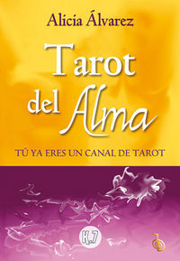 Tarot del alma : t ya eres un canal de tarot