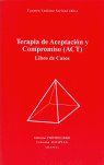 Terapia de aceptacin y compromiso (ACT) : Libro de casos