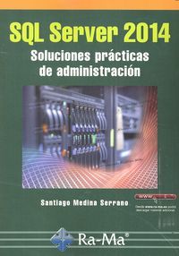 SQL Server 2014 : soluciones prcticas de administracin