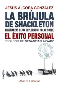 La brjula de Shackleton : enseanzas de un explorador polar sobre el xito personal