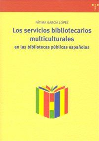 Los servicios bibliotecarios multiculturales : en las bibliotecas pblicas espaolas