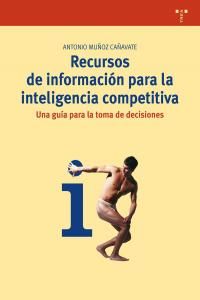 Recursos de informacin para la inteligencia competitiva : una gua para la toma de decisiones