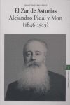 Zar de Asturias : el zar Alejandro Pidal y Mon (1846-1913)