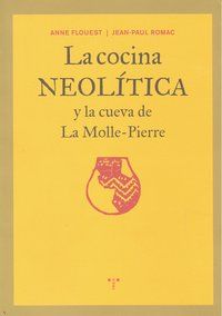 La Cocina Neolitica Y La Cueva De La Molle Pierre